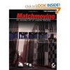 Matchmoving: The Invisible Art of Camera Tracking (Paperback)