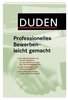 "Duden. Professionelles Bewerben - leicht gemacht"