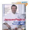Jacques Pepin&#39;s Complete Techniques (0768821222055): Jacques P&eacute;pin, L&eacute;on Perer: Books