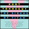 "The Sirens of Titan" Kurt Vonnegut