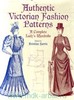 Ed. K. Harris Authentic Victorian Fashion Patterns : a Complete Lady's Wardrobe