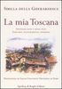 La mia Toscana , libro di Della Gherardesca Sibilla su laFeltrinelli.it (turismo e viaggi)