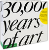 30,000 Years of Art: The Story of Human Creativity Across Time and Space