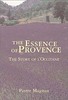 Pierre Magnan The Essence Of Provence : The Story Of L'Occitane