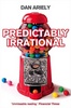 Predictably irrational: hidden forces that shape our decisions