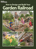 How to Design and Build Your Garden Railroad