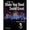 How To Make Your Band Sound Great