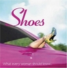 Shoes: What Every Woman Should Know
