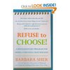 Refuse to Choose!: A Revolutionary Program for Doing Everything That You Love. by Barbara Sher (Author)