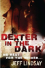 Dexter in the Dark by Jeff Lindsay