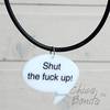 Подвеска «Shut the fuck up»