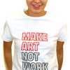 Make Art Not Work