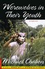 Michael Chabon "Werewolves in Their Youth: Stories"