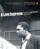 Ashley Kahn "A Love Supreme: The Story of John Coltrane's Signature Album"