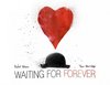 Waiting for Forever