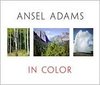 Ansel Adams in Color /Andrea G. Stillman, John P. Schaefer, Ansel Adams