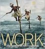 Work: The World in Photographs /Ferdinand Protzman
