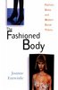 "The Fashioned Body: Fashion, Dress and Modern Social Theory" by Joanne Entwistle