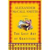 Alexander McCall Smith "The Lost Art of Gratitude"