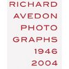 Richard Avedon: Photographs 1946-2004 (Hardcover)