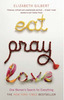 Elizabeth Gilbert   "Eat, Pray, Love"