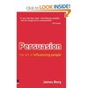 Persuasion. The art of influencing people by James Borg