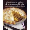 cinnamon, spice & warm apple pie