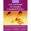Core Curriculum for Lactation Consultant Practice [Paperback]