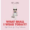 What Shall I Wear Today? Style Secrets of a Furry Fashionista by Fifi Lapin