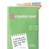 Organize Now!: A Week-by-Week Guide to Simplify Your Space and Your Life