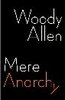 Woody Allen MEre Anarchy