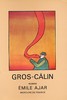 Emile Ajar "Gros-Calin"