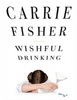 Carrie Fisher, Wishful Drinking