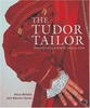 Tudor Tailor: reconstructing sixteenth- century dress