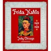 Frida Kahlo: Face to Face - Judy Chicago (Author), Frances Borzello (Author)