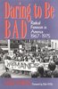 Alice Echols Daring To Be Bad: Radical Feminism in America 1967-1975 (American Culture)