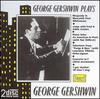 CD: GERSHWIN,GEORGE - GERSHWIN PLAYS GERSHWIN (2CDS)
