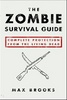 The Zombie Survival Guide: Complete Protection from the Living Dead by Max Brooks