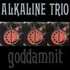 Alkaline Trio -Goddamnit LP