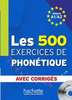 Les 500 Exercices De Phonetique (A1/A2): Avec Corriges.