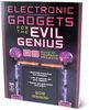 Electronic Gadgets for the Evil Genius