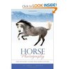 Horse Photography: The Dynamic Guide for Horse Lovers (Horses Ponies) [Hardcover]
