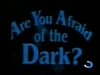 are you afraid of the dark? найти и посмотреть