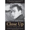 Close Up: An Actor Telling Tales: Amazon.co.uk: John Fraser: Books