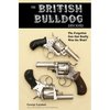 The British Bulldog Revolver; The Forgotten Gun that Really Won the West