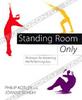 Standing Room Only: Strategies for Marketing the Performing Arts