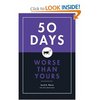 50 Days Worse Than Yours
