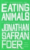 Jonathan Safran Foer Eating Animals