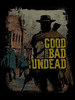The Good The Bad The Undead T-Shirt