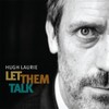 Альбом "Let them talk", Хью Лори